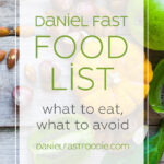 Daniel Fast Food List: What to eat, what to avoid